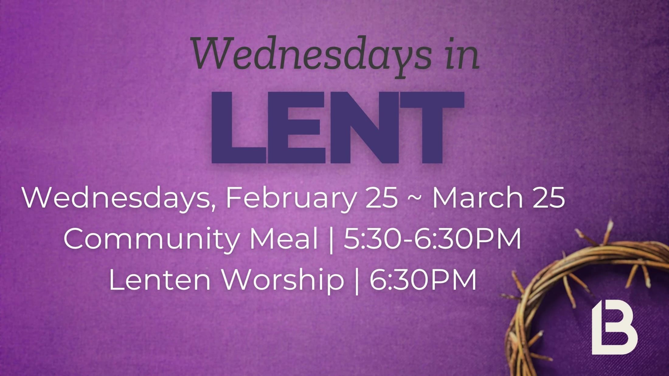 A purple graphic announcing 'Wednesdays in Lent' events from Feb 25 to Mar 25, including a community meal and Lenten worship, with a crown of thorns.
